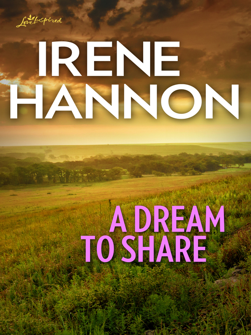 Title details for A Dream to Share by Irene Hannon - Available